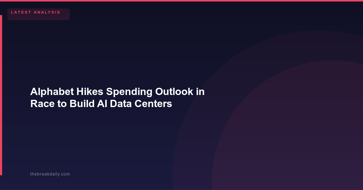 Alphabet Hikes Spending Outlook in Race to Build AI Data Centers