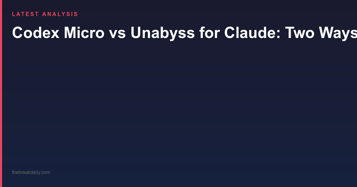 Codex Micro vs Unabyss for Claude: Two Ways to Supercharge Your Coding Assistant