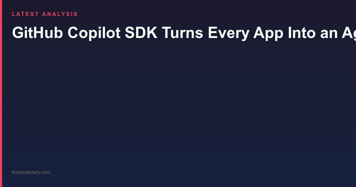 GitHub Copilot SDK Turns Every App Into an Agent Host