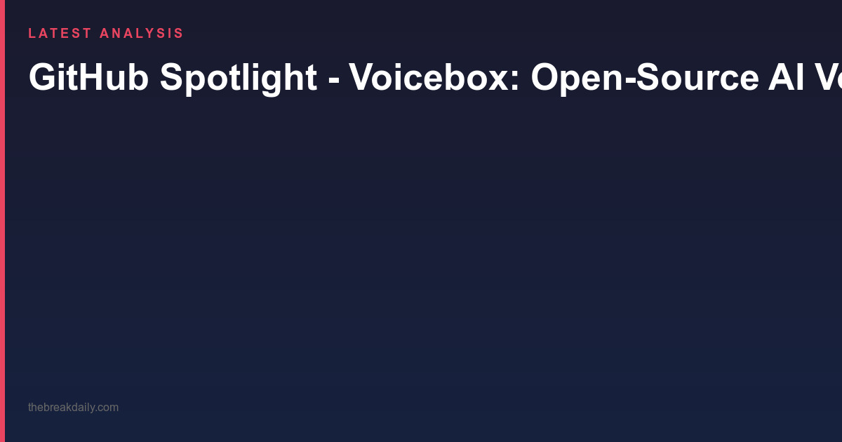 GitHub Spotlight - Voicebox: Open-Source AI Voice Studio for Cloning, Dictation, and Creation