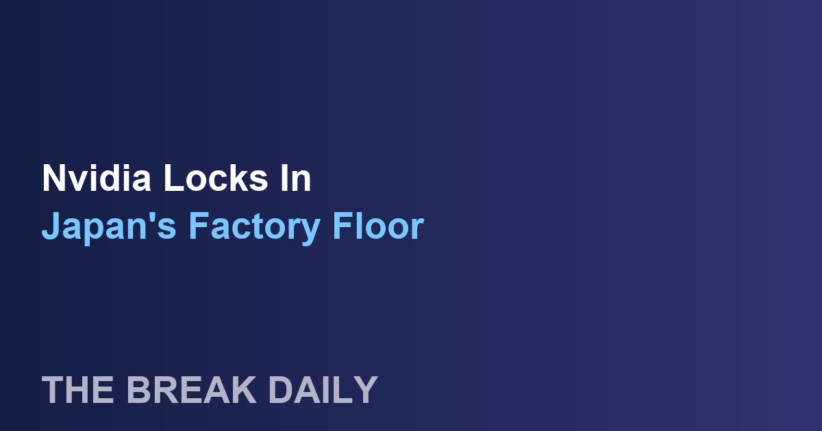 Nvidia Just Locked In Japan's Factory Floor, and the Stakes Are Bigger Than Chips