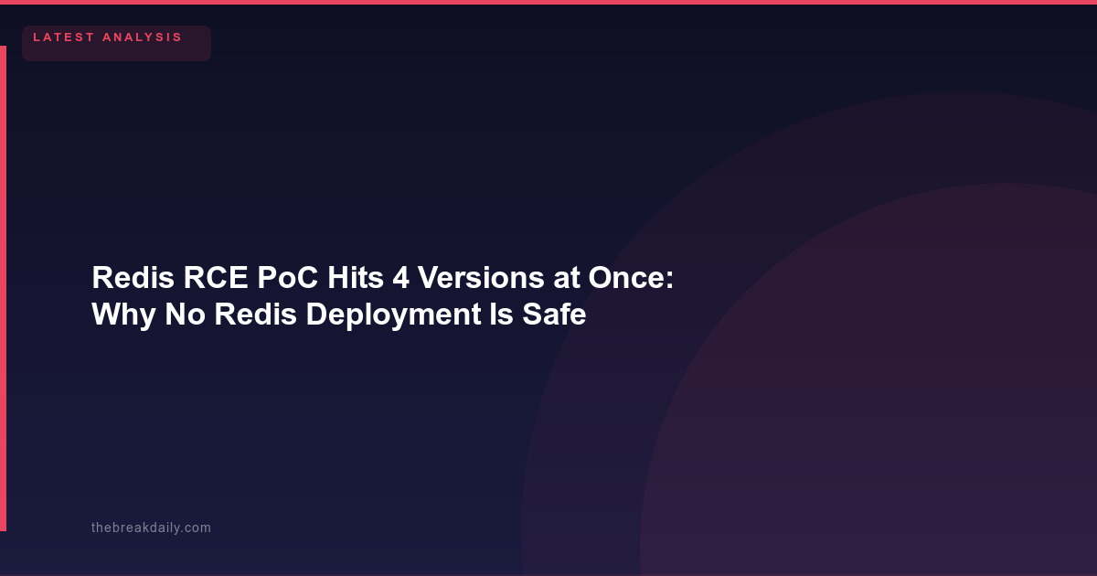 Redis RCE PoC Hits 4 Versions at Once: Why No Redis Deployment Is Safe