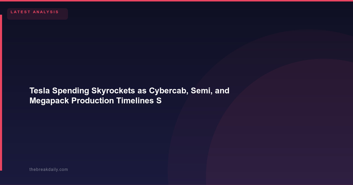 Tesla Spending Skyrockets as Cybercab, Semi, and Megapack Production Timelines Slip: Q2 Revenue Up 26% but Costs Outpace Growth