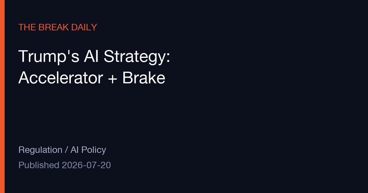 Trump's AI Strategy Pushes the Accelerator and the Brake at the Same Time