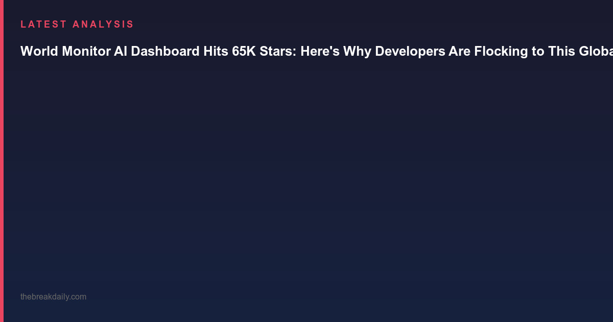 World Monitor AI Dashboard Hits 65K Stars: Here's Why Developers Are Flocking to This Global Intelligence Tool
